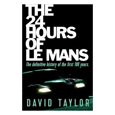 "The 24 Hours of Le Mans" - "" ("Taylor David")(Paperback)