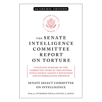 "The Senate Intelligence Committee Report on Torture