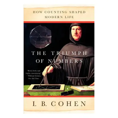 "The Triumph of Numbers: How Counting Shaped Modern Life" - "" ("Cohen I. Bernard")(Paperback)