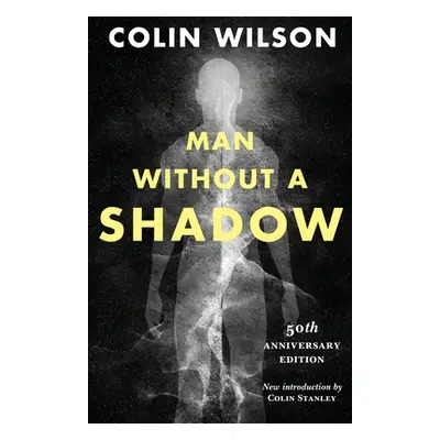 "Man Without a Shadow" - "" ("Wilson Colin")(Paperback)