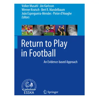 "Return to Play in Football: An Evidence-Based Approach" - "" ("Musahl Volker")(Pevná vazba)