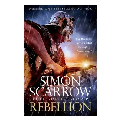 "Rebellion (Eagles of Empire 22)" - "" ("Scarrow Simon")(Pevná vazba)