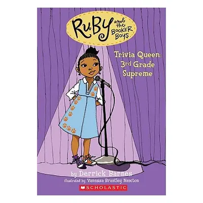 "Trivia Queen, 3rd Grade Supreme (Ruby and the Booker Boys #2), 2" - "" ("Barnes Derrick D.")(Pa