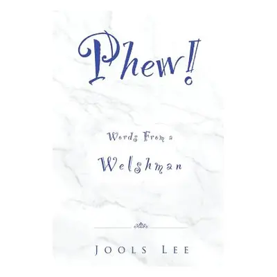 "Phew! Words from a Welshman" - "" ("Lee Jools")(Paperback)