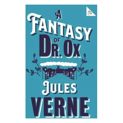 "A Fantasy of Dr Ox" - "" ("Verne Jules")(Paperback)