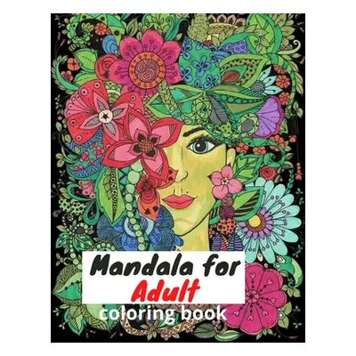 "Mandala: Mandalas Adult Coloring Book:: The best collection of Mandalas designed for Stress Rel