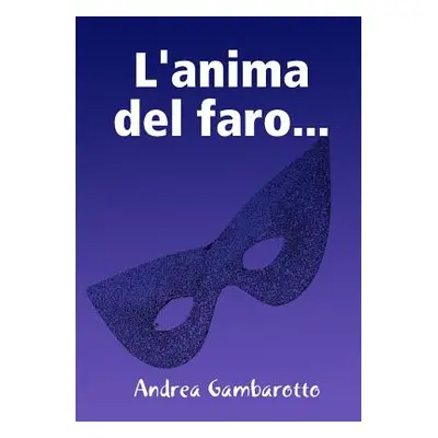 "L'Anima del Faro..." - "" ("Gambarotto Andrea")(Paperback)