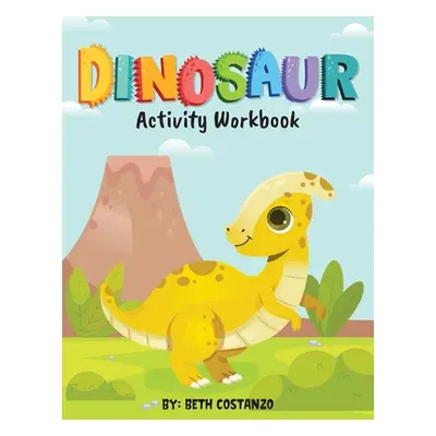 "Dinosaur Activity Workbook for Kids 3-8" - "" ("Costanzo Beth")(Paperback)