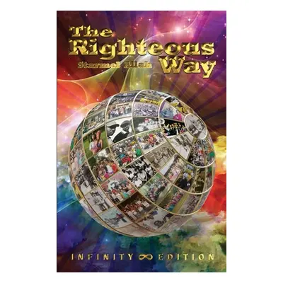 "The Righteous Way (Infinity Edition)" - "" ("Allah Starmel")(Paperback)