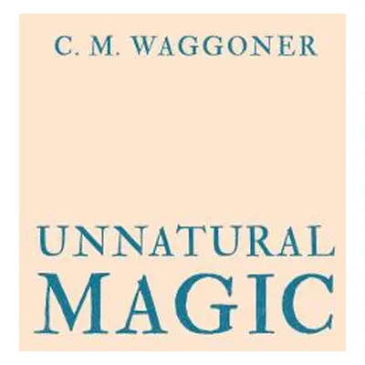 "Unnatural Magic" - "" ("Waggoner C. M.")(Paperback)