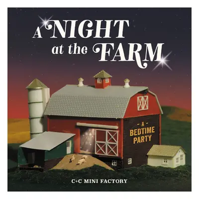 "A Night at the Farm: A Bedtime Party" - "" ("Cates Chelsea")(Pevná vazba)