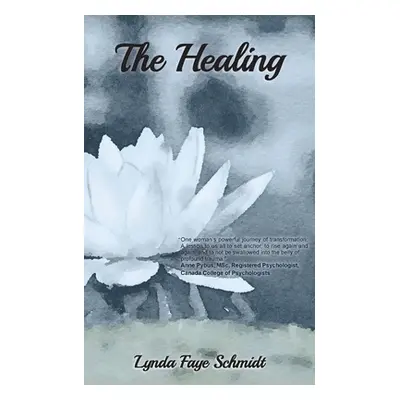 "The Healing" - "" ("Schmidt Lynda Faye")(Paperback)