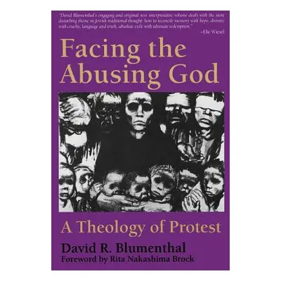 "Facing the Abusing God: A Theology of Protest" - "" ("Blumenthal David R.")(Paperback)