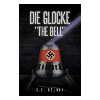 "Die Glocke The Bell""" - "" ("Bolden S. E.")(Paperback)