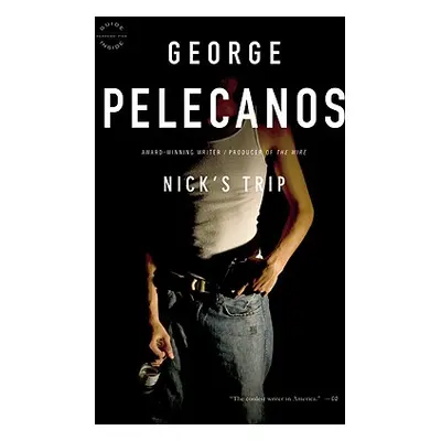 "Nick's Trip" - "" ("Pelecanos George P.")(Paperback)