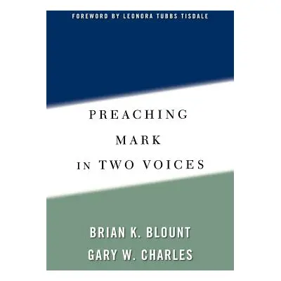 "Preaching Mark in Two Voices" - "" ("Blount Brian K.")(Paperback)