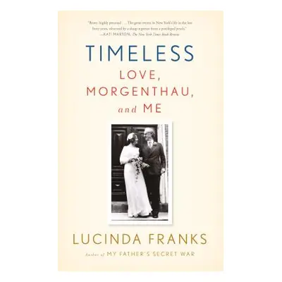 "Timeless: Love, Morgenthau, and Me" - "" ("Franks Lucinda")(Paperback)