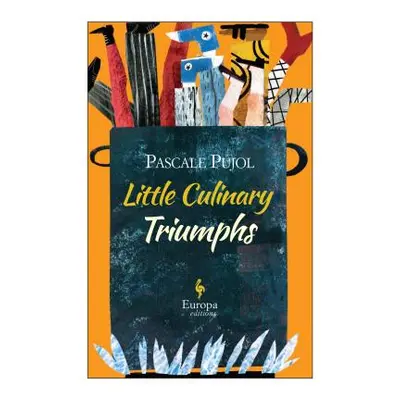 "Little Culinary Triumphs" - "" ("Pujol Pascale")(Paperback)