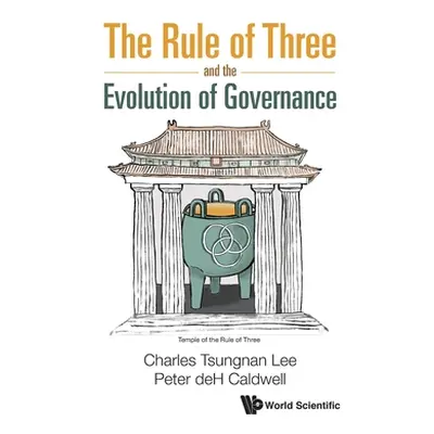 "The Rule of Three and the Evolution of Governance" - "" ("Lee Charles")(Pevná vazba)