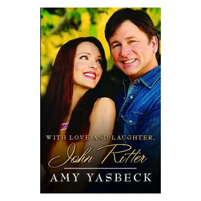 "With Love and Laughter, John Ritter" - "" ("Yasbeck Amy")(Paperback)