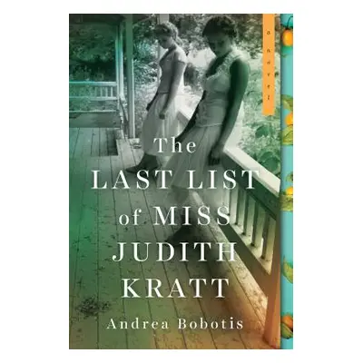 "The Last List of Miss Judith Kratt" - "" ("Bobotis Andrea")(Paperback)