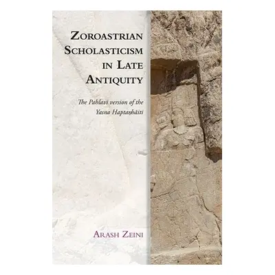 "Zoroastrian Scholasticism in Late Antiquity: The Pahlavi Version of the Yasna Haptaŋhāiti" - ""