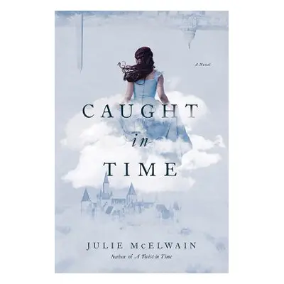 "Caught in Time" - "" ("McElwain Julie")(Paperback)