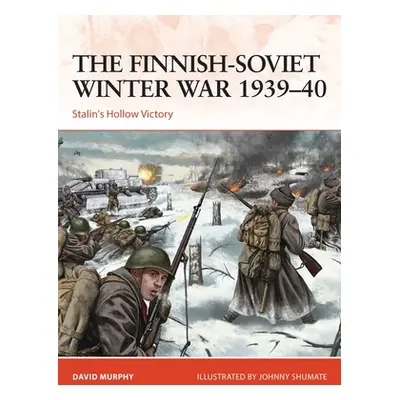 "The Finnish-Soviet Winter War 1939-40: Stalin's Hollow Victory" - "" ("Murphy David")(Paperback