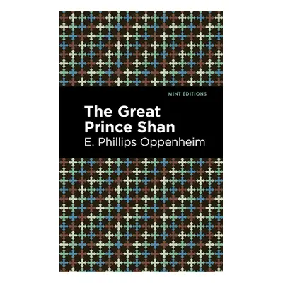 "The Great Prince Shan" - "" ("Oppenheim E. Phillips")(Paperback)