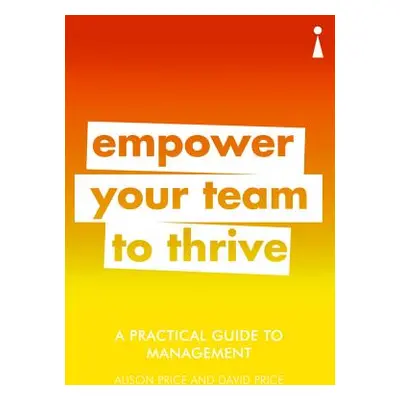 "A Practical Guide to Management: Empower Your Team to Thrive" - "" ("Price Alison")(Paperback)