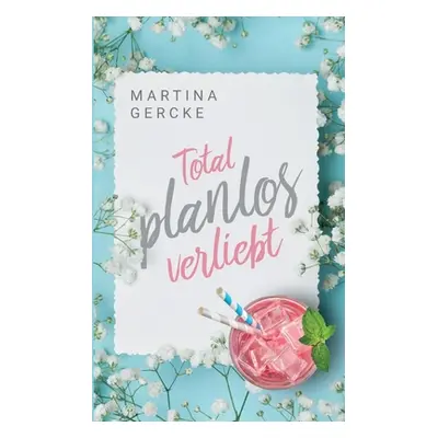 "Total planlos verliebt" - "" ("Gercke Martina")(Paperback)