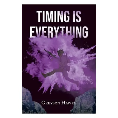 "Timing is Everything" - "" ("Hawke Greyson")(Paperback)