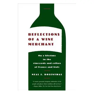 "Reflections of a Wine Merchant: On a Lifetime in the Vineyards and Cellars of France and Italy"