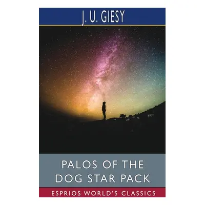 "Palos of the Dog Star Pack (Esprios Classics)" - "" ("Giesy J. U.")(Paperback)