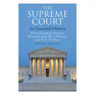 "The Supreme Court: An Essential History, Second Edition" - "" ("Hoffer Peter Charles")(Paperbac