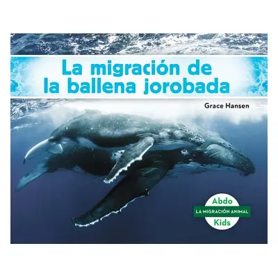 "La Migracin de la Ballena Jorobada (Humpback Whale Migration) (Spanish Version)" - "" ("Hansen 