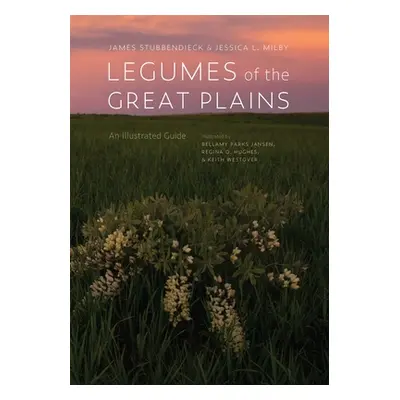 "Legumes of the Great Plains: An Illustrated Guide" - "" ("Stubbendieck James")(Pevná vazba)