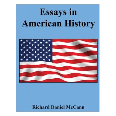 "Essays in American History" - "" ("McCann Richard Daniel")(Paperback)