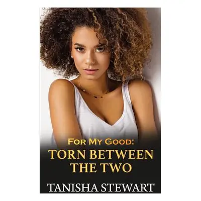 "For My Good: Torn Between The Two" - "" ("Moody Tyora")(Paperback)