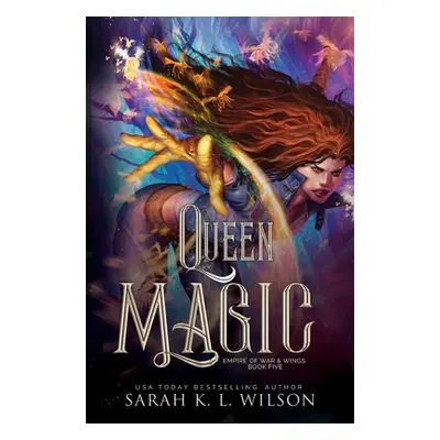 "Queen Magic" - "" ("Wilson Sarah K. L.")(Pevná vazba)