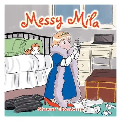 "Messy Mila" - "" ("Thornberry Shawna")(Paperback)