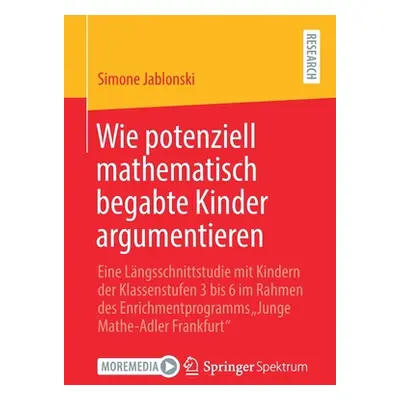 "Wie Potenziell Mathematisch Begabte Kinder Argumentieren: Eine Lngsschnittstudie Mit Kindern De