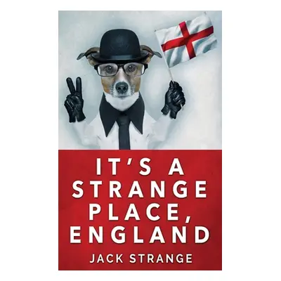 "It's A Strange Place, England: Large Print Hardcover Edition" - "" ("Strange Jack")(Pevná vazba