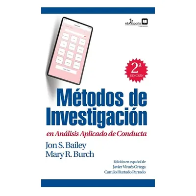 "Mtodos de investigacin en anlisis aplicado de conducta" - "" ("Mary R. Burch Jon S. Bailey")(Pe