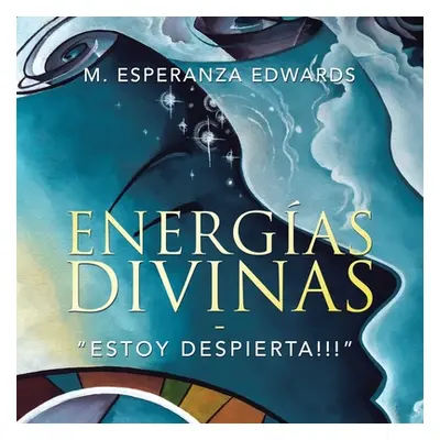 "Energas Divinas: Estoy Despierta!!!" - "" ("Edwards M. Esperanza")(Paperback)