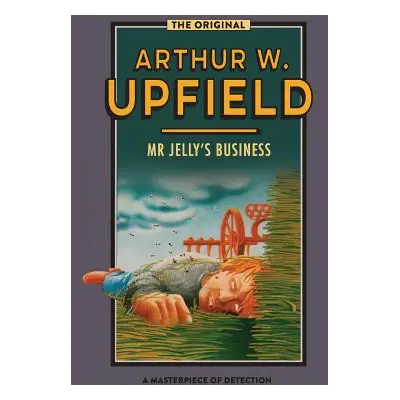 "Mr Jelly's Business: Murder Down Under" - "" ("Upfield Arthur W.")(Paperback)