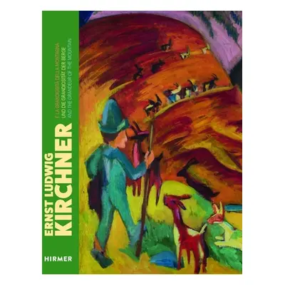 "Ernst Ludwig Kirchner and the Grandeur of Mountains: Works from the Kirchner Museum, Davos" - "