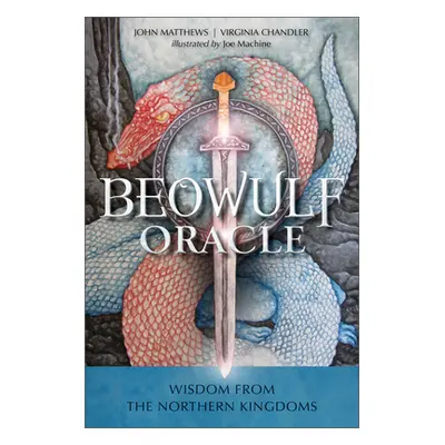 "The Beowulf Oracle: Wisdom from the Northern Kingdoms" - "" ("Matthews John")(Other)