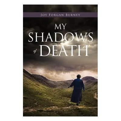 "My Shadows of Death" - "" ("Burney Joy Forgan")(Paperback)