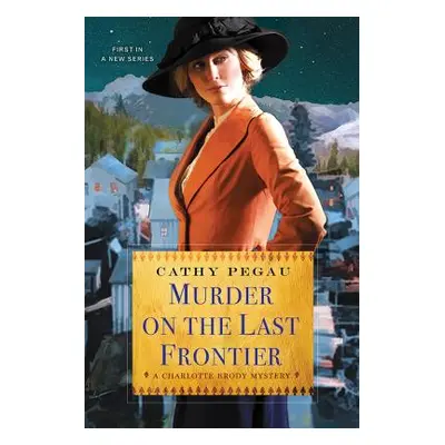 "Murder on the Last Frontier" - "" ("Pegau Cathy")(Paperback)